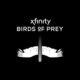 Xfinity Birds of Prey