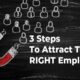 Three Key Steps to Find the Right Employees Online